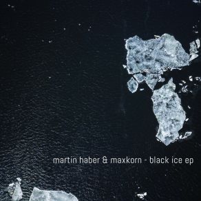 Download track Black Ice (Original Mix) MaxKornMartin Haber