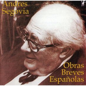 Download track 03. Andres Segovia – Pavana En Mi Menor Andrés Segovia