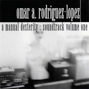 Download track Sensory Decay Part II Omar Rodriguez-Lopez