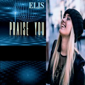 Download track Praise You (Nigel Lowis Mix) Elis