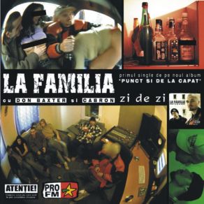 Download track Zi De Zi (Cu Cabron Si Don Baxter) (Cenzurat) La Familia