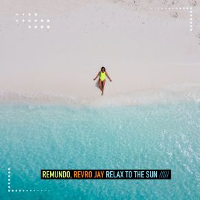 Download track Relax To The Sun Revro Jay