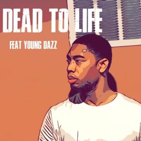 Download track Dead To Life ^ LYoung Dazz