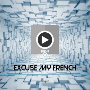 Download track Excuse My French Roque