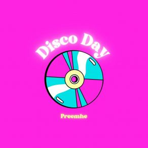 Download track Disco Day Preemhe