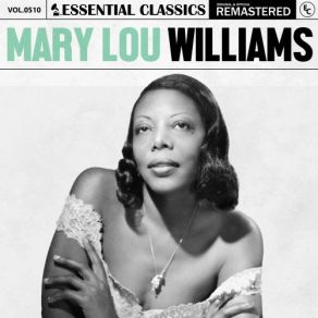 Download track Mary Lou Williams Blues Little Joe From Chicago Mary Lou Williams