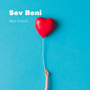 Download track Sev Beni Mert Öztürk