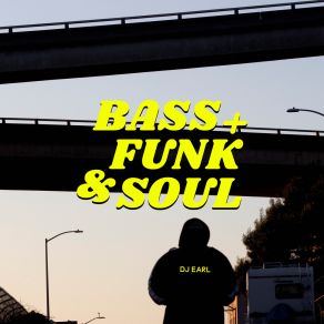 Download track Right Dere (Taken From Bass + Funk & Soul) DJ Earl