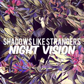 Download track Nightvision Shadows Like Strangers