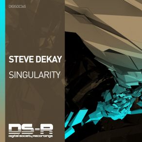 Download track Singularity (Extended Mix) Steve Dekay