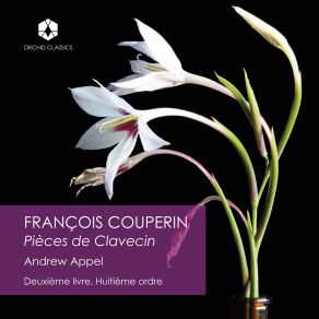 Download track Deuxième Livre, De Pièces De Clavecin, Ordre 8 No. 9, Passacaille En Rondeau Andrew Appel