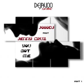 Download track You Got Me (Part 1) (Intro) Jenny Cruz