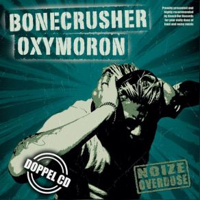 Download track Trouble-Bound Bonecrusher, Oxymoron