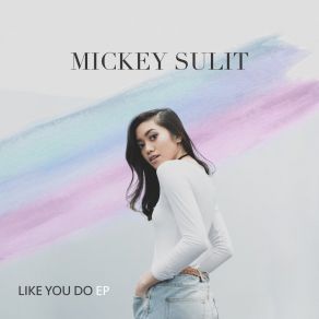 Download track Like You Do Mickey Sulit