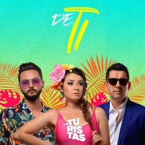 Download track De Ti Los Turistas