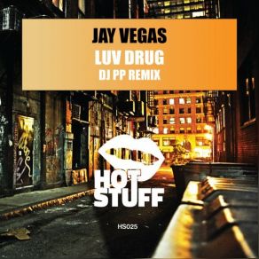 Download track Luv Drug (DJ PP Remix) Jay Vegas