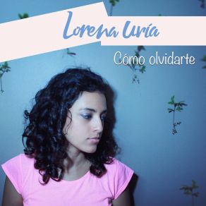 Download track Dejarte Atrás Lorena Uría