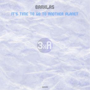 Download track Its Time To Go To Another Planet (Dub Mix) Barklas