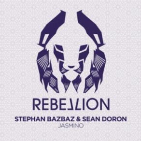 Download track Jasmino (Original Mix) [Rebellion] Rebellion, Stephan Bazbaz, Sean Doron