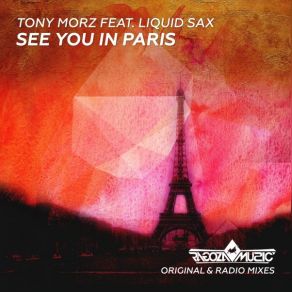 Download track See You In Paris (Radio Edit) Tony MorzLiquid Sax