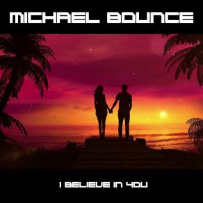 Download track I Believe In You (E. B. O. & Carsten Cook Remix) Michael BounceE. B. O, B. O, Carsten Cook