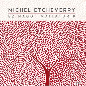 Download track Maria Basco Michel Etcheverry