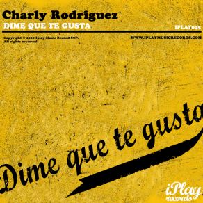 Download track Dime Que Te Gusta (Original Mix) Charly Rodriguez