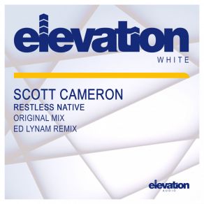 Download track Restless Native (Ed Lynam Remix) Scott Cameron