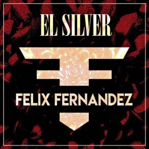 Download track El Silver Felix Fernandez