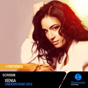 Download track Understand 2014 (Stormcaster Instrumental Remix) Xenia