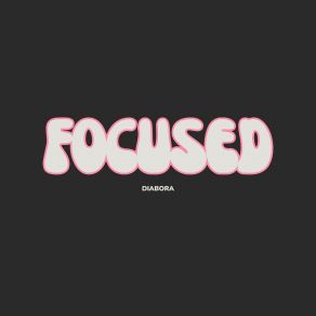 Download track Focused (Radio Edit) Diabora