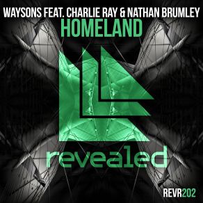 Download track Homeland (Original Mix) Nathan Brumley, Waysons, Charlie Ray