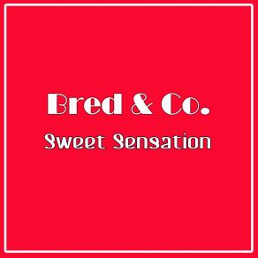 Download track Sweet Sensation (Nu Gound Foundation Classic Mix) Bred