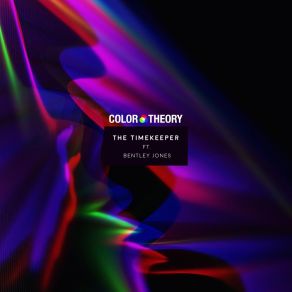 Download track The Timekeeper Color TheoryBentley Jones