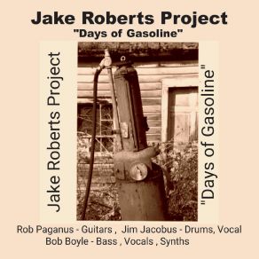 Download track Days Of Gasoline Jake Roberts Project