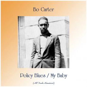 Download track Policy Blues (Remastered 2016) Bo Carter