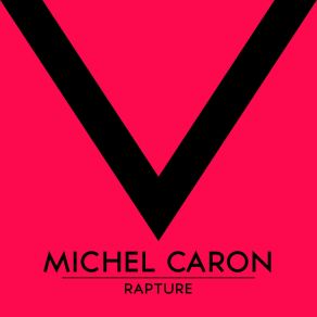 Download track Rapture Michel Caron