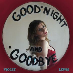 Download track Goodnight And Goodbye Violet Lewis