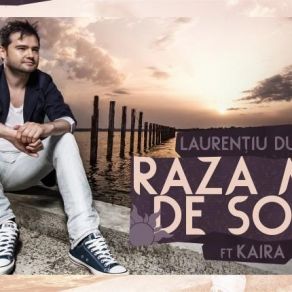 Download track Raza Mea De Soare Laurentiu Duta, Kaïra