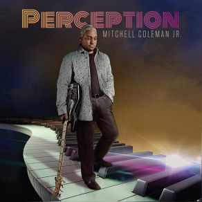 Download track Perception Mitchell Coleman JrFelix Oquendo