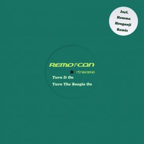 Download track Turn It On, Turn The Boogie On (Homma Honganji Remix) Remo - Con