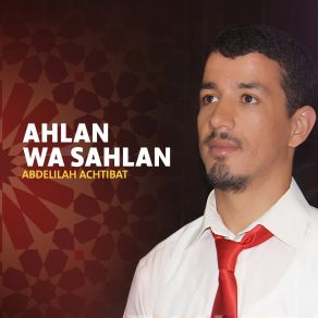 Download track Ahlan Wa Sahlan Abdelilah Achtibat