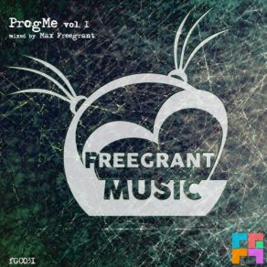 Download track Freegrant Music Presents: Progme, Vol. 1 (Continuous DJ Mix) Max Freegrant