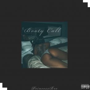 Download track Booty Call PrincessBre