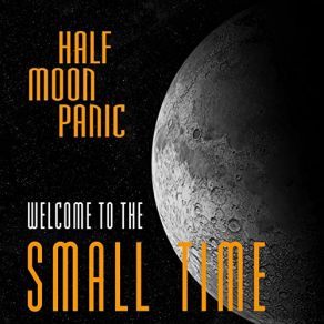 Download track Small Time Half Moon Panic