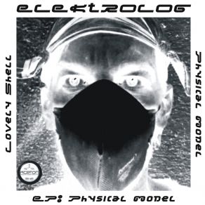 Download track PHYSICAL MODEL (Original Mix) ELEKTROLOG