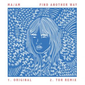 Download track Find Another Way (Tor Remix) MA-AM