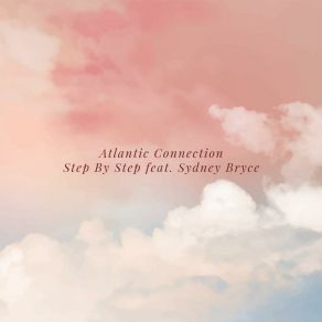 Download track Step By Step Atlantic ConnectionSydney Bryce