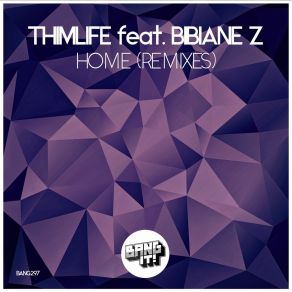 Download track Home (Blaze U Remix Edit) ThimLifeBibiane Z