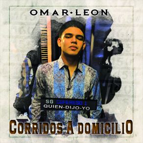 Download track Quien Dijo Yo Omar León